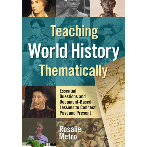 Teaching World History Thematically: Essential Questions and Document-Based Lessons to Connect Past and Present