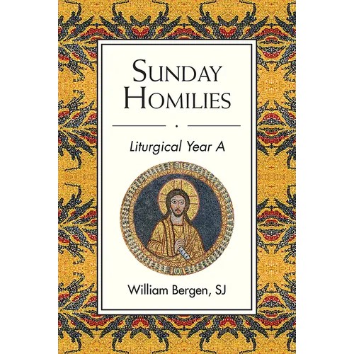 Sunday Homilies: Liturgical Year a