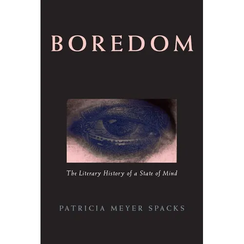 Boredom: The Literary History of a State of Mind