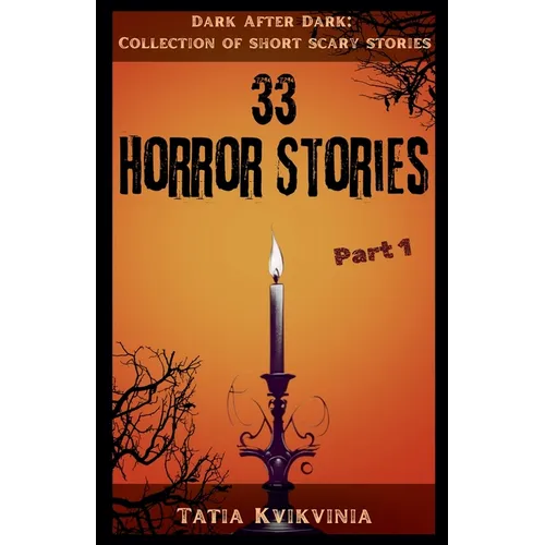 33 Horror Stories - Part 1