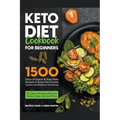 Keto Diet Cookbook for Beginners: 1500 Days of Quick & Easy Keto Recipes to Boost the Immune System and Balance Hormones. Bonus: 90-Days Workout Plan