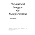 The Sentient Struggle For Transformation