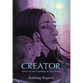 Creator: Book II of the Guardians of Life Series