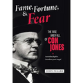 Fame, Fortune, and Fear: The Rise and Fall of Con Jones - Australian Fugitive, Canadian Sports Mogul