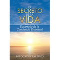 El Secreto de la Vida: Desarrollo de la Conciencia Espiritual