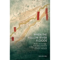 When the Yellow River Floods: Water, Technology, and Nation-Building in Early Twentieth-Century Chinese Literature