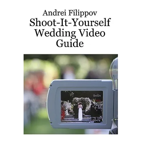 Shoot-It-Yourself Wedding Video Guide