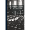 Commentaries on the Criminal Law