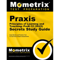 Praxis Principles of Learning and Teaching: Prek-12 (5625) Secrets Study Guide: Exam Review and Practice Test for the Praxis Subject Assessments