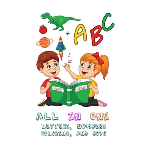 All-in-one book to teach kids letters, numbers, coloring activities and dots connect high-quality 3D designs 2020: 2-5 age