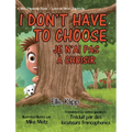 I Don't Have to Choose: Je n'ai pas à choisir