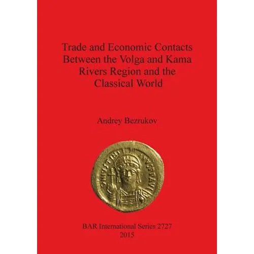 Trade and Economic Contacts Between the Volga and Kama Rivers Region and the Classical World