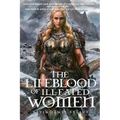 The Lifeblood of Ill-Fated Women