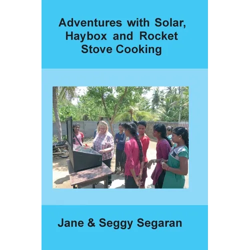 Adventures with Solar, Haybox and Rocket Stove Cooking