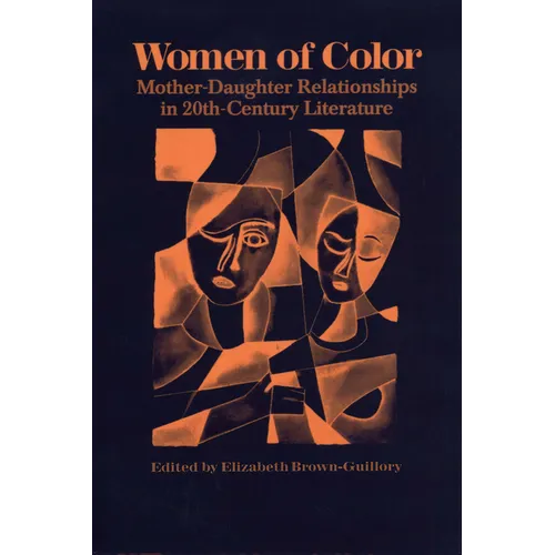 Women of Color: Mother-Daughter Relationships in 20th-Century Literature - Paperback