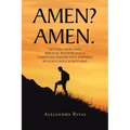 Amen? Amen.: Letters from Dad: Biblical Wisdom and a Christian Perspective Inspired by God's Holy Scriptures