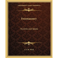 Freemasonry: Its Aims and Ideals