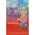 Para Reir y Para Llorar