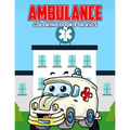 Ambulance Coloring Book for Kids: Creative, Fun and Unique Coloring Activity Book for Beginner, Toddler, Preschooler & Kids Ages 4-8