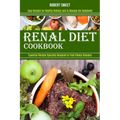 Renal Diet Cookbook: Easy Recipes for Healthy Kidneys and to Manage Ibs Symptoms (Essential Recipes Specially Designed to Treat Kidney Diseases)
