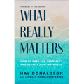 What Really Matters: How to Care for Yourself and Serve a Hurting World