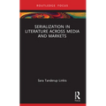 Serialization in Literature Across Media and Markets