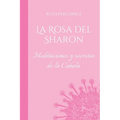 La Rosa del Sharon: Meditaciones y secretos de la Cábala