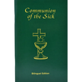 Communion of the Sick: Approved Rites for Use in the United States of America Excerpted from Pastoral Care of the Sick and Dying in English and Spanis