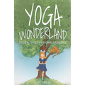 Yoga Wonderland: Adventures in Home Practice