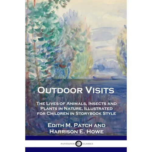 Outdoor Visits: The Lives of Animals, Insects and Plants in Nature, Illustrated for Children in Storybook Style