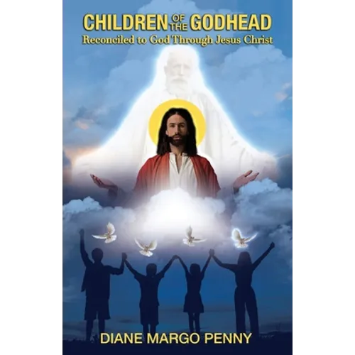 Children of the Godhead: Reconciled to God Through Jesus Christ
