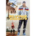 Flying Sideways: The Story of the World's Most Famous Stunt Pilot