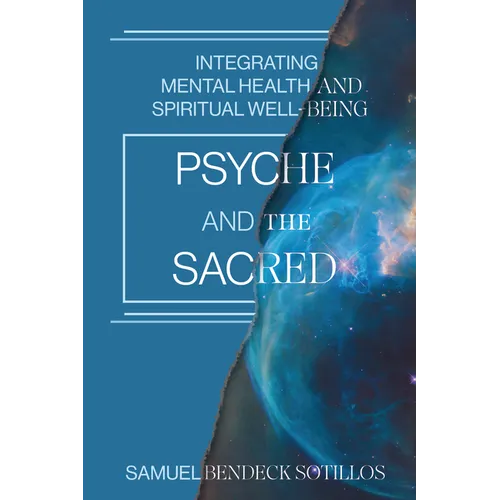Psyche and the Sacred: Integrating Mental Health and Spiritual Well-Being