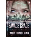 Savage Grace: A Sydney Rye Mystery