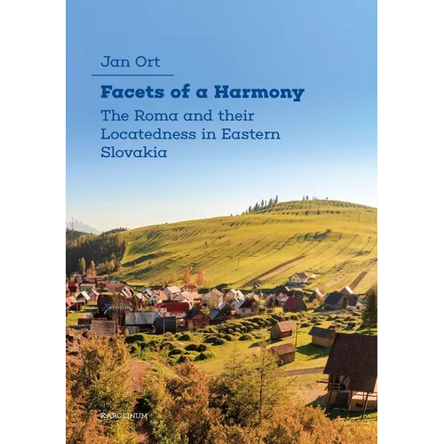 Facets of a Harmony: The Roma and Their Locatedness in Eastern Slovakia