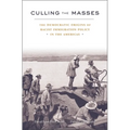 Culling the Masses: The Democratic Origins of Racist Immigration Policy in the Americas