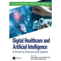 Digital Healthcare and Artificial Intelligence: A Primer for Clinicians and Students