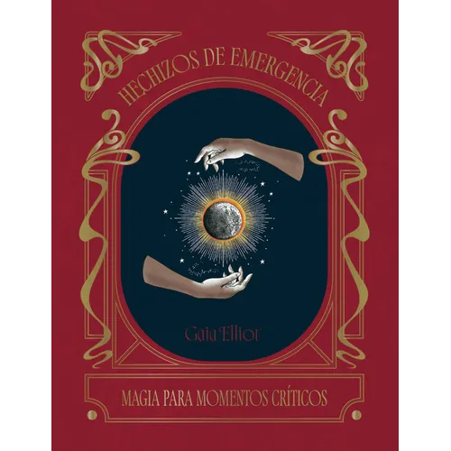 Hechizos de Emergencia / Emergency Spells: Magia Para Los Momentos Críticos