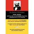 Karl Marx: Critica de La Economia Politica (Grundrisse) y Miseria de La Filosofia, Coleccion La Critica Literaria Por El Celebre