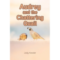 Audrey and the Chattering Quail