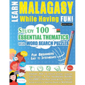 Learn Malagasy While Having Fun! - For Beginners: Easy to Intermediate - Study 100 Essential Thematics with Word Search Puzzles - Vol.1