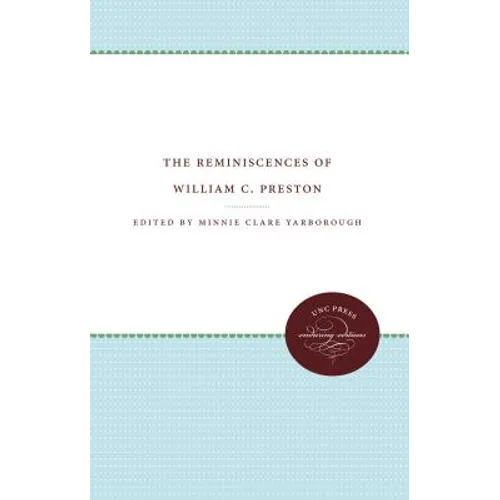 The Reminiscences of William C. Preston - Paperback