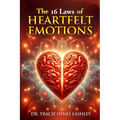 The 16 Laws of HEARTfelt Emotions
