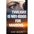 Twilight Is Not Good for Maidens