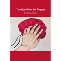 The Boy with Six Fingers