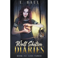 Wolf Shifter Diaries: Lies Tamed