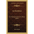 Au Kurdistan: En Mesopotamie Et En Perse (1887)