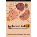 Rooted and Radiant: Women's Narratives of Leadership