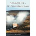 No Greater Evil and No Greater Wickedness