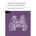 Imperial Panegyric from Diocletian to Honorius